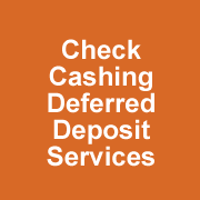 Check Cashing Deferred Deposit Services